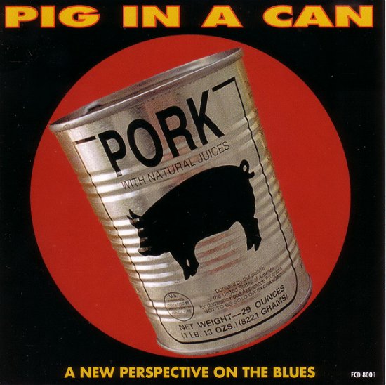 Pig in a Can - Pig in a Can - Musiikki - FEDORA - 0639445800120 - tiistai 10. huhtikuuta 2001
