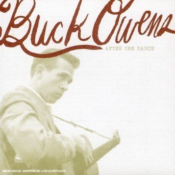 Cover for Buck Owens · After the Dance (CD) (2005)