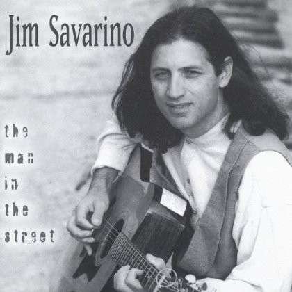 Man in the Street - Jim Savarino - Muziek - Jim Savarino - 0652950000120 - 16 juli 2002