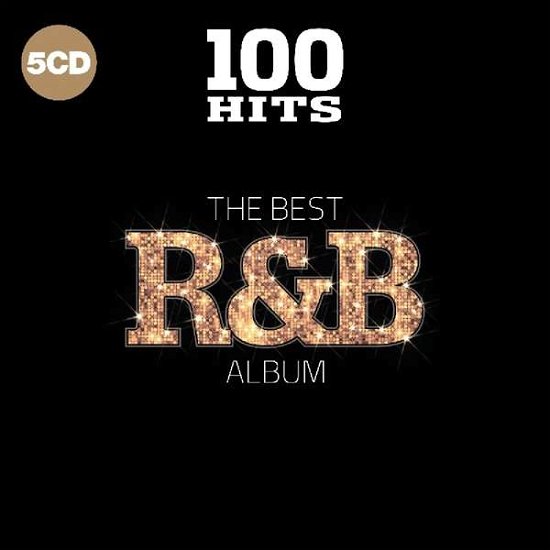 100 Hits: The Best R&B Album / Various - Various Artists - Musiikki - 100 HITS - 0654378721120 - perjantai 5. huhtikuuta 2019