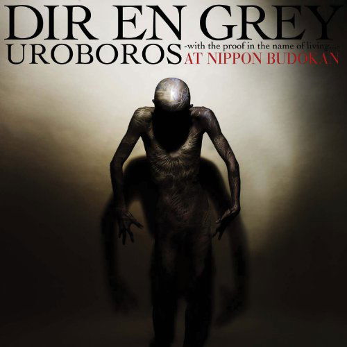 Uroboros-with the Proof in the Name of Living?-in Nippon Budokan - Dir en Grey - Musik - ROCK - 0654436016120 - 28. Juni 2010