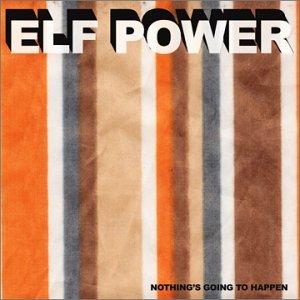Cover for Elf Power · Nothing's Going to Happen (CD) (2002)
