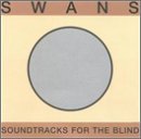 Cover for Swans · Sountrack for the Blind (CD) (2001)