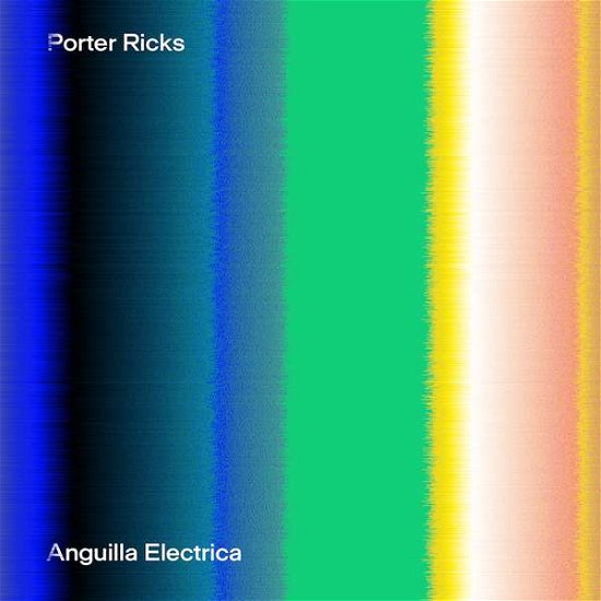 Porter Ricks · Anguilla Electrica (CD) (2017)