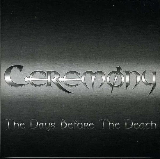 Cover for Ceremony · Days Before the Death-mcd (CD) (2008)