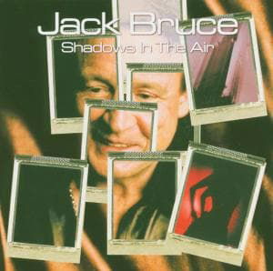 Shadows in the Air - Jack Bruce - Musik - SILVERLINE - 0676628451120 - 16. november 2004