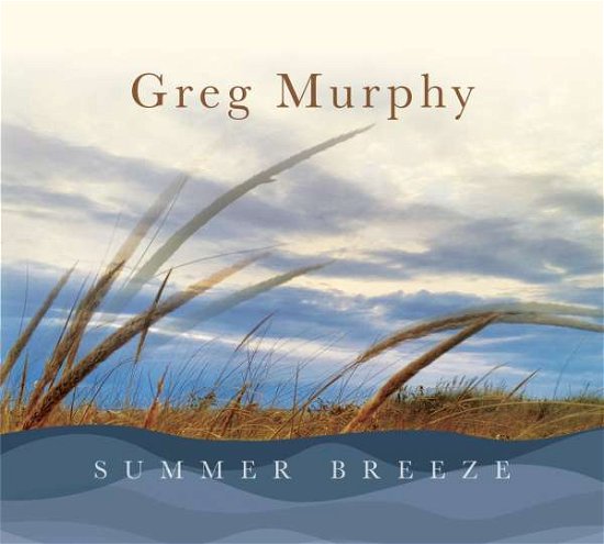 Cover for Murphy,g / Murphy / Wheeler · Summer Breeze (CD) (2016)