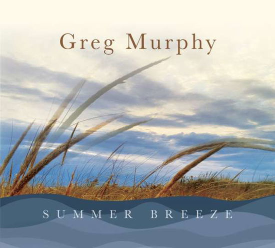 Cover for Murphy,g / Murphy / Wheeler · Summer Breeze (CD) (2016)