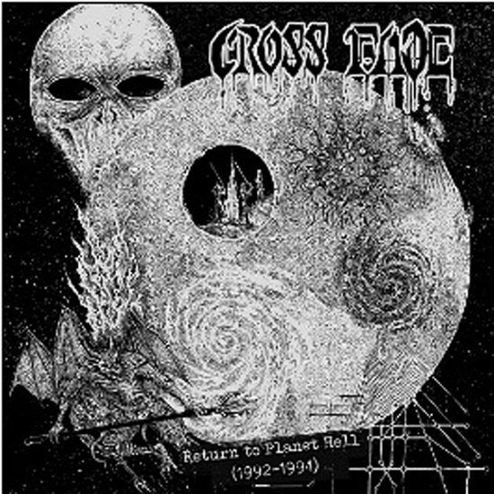 Cover for Cross Fade · Return To Planet Hell (1992-1994) (CD) (2021)