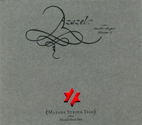Azazel: Book Of Angels Vol. 2 - Masada String Trio - Musikk - TZADIK - 0702397735120 - 18. oktober 2005