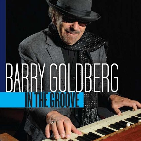 In The Groove - Barry Goldberg - Muziek - Sunset Blvd Records - 0708535793120 - 14 december 2020