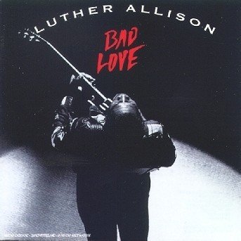 Cover for Luther Allison · Bad Love (CD) (1999)