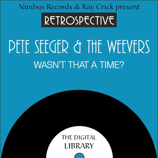 Cover for Seeger Pete &amp; the Weavers · Wasnt That A Time Their 28 Finest (CD) (2018)