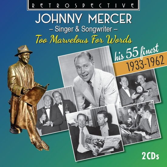 Cover for Johnny Mercer · Too Marvelous For Words - His 55 Finest 1933-1962 (CD) (2023)