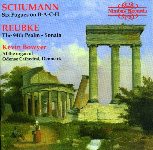 Reubke / Schumann Organ - Schumann / Bowyer - Music - NIMBUS - 0710357536120 - January 7, 1997