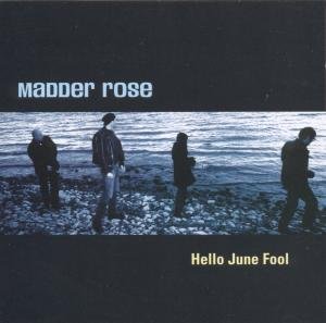 Hello June Fool - Madder Rose - Musiikki - COOKING VINYL - 0711297158120 - maanantai 9. heinäkuuta 2007