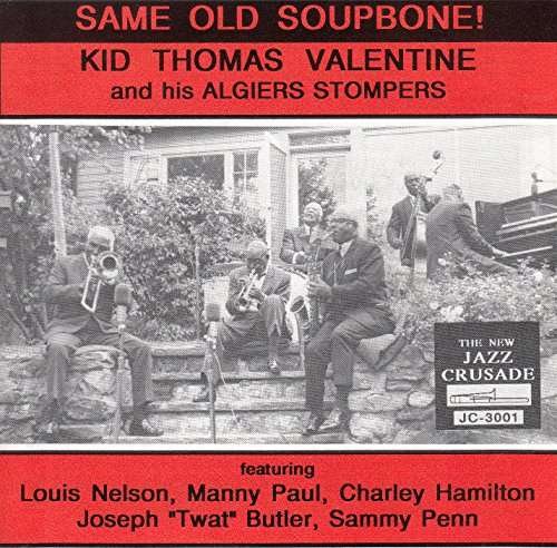 Same Old Soupbone - Kid Thomas Valentine and His Algiers Stompers - Musik - UPBEAT RECORDS - 0712006300120 - 24. März 2017