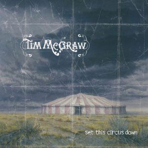 Set This Circus Down - TIM McGRAW - Muzyka - COUNTRY - 0715187871120 - 3 września 2021