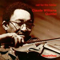 Call For The Fiddler - Claude -Quintet Williams - Musik - STEEPLECHASE - 0716043105120 - 12. april 2011