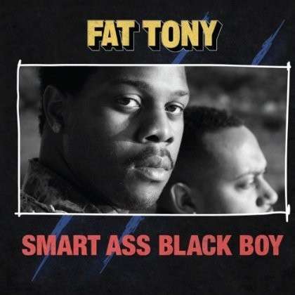 Cover for Fat Tony · Smart Ass Black Boy (CD) [Digipak] (2013)