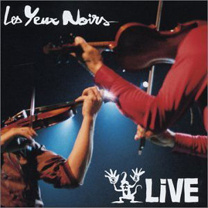Live - Yeux Noirs (Les) - Music - EMI - 0724354200120 - June 21, 2010