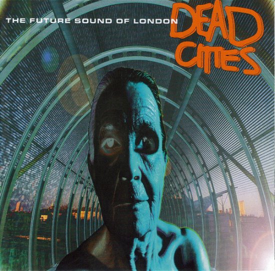 Cover for Future Sound of London · Dead Cities (CD)