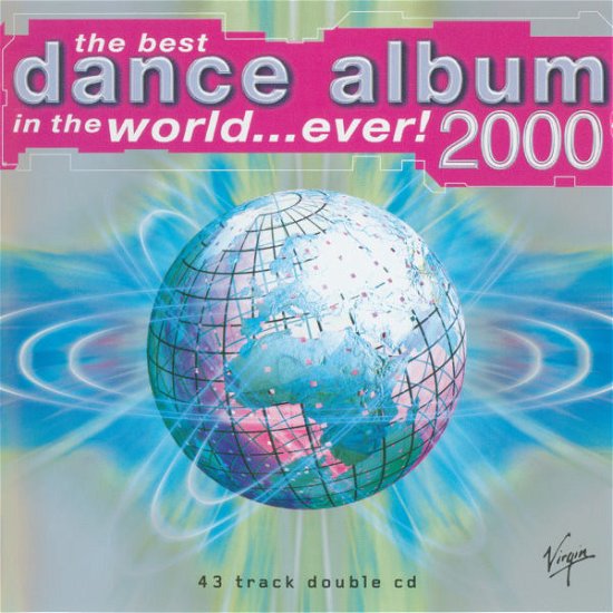 Best Dance Album In The World...Ever 2000 - Best Dance Album in the World. - Musik - VIRGIN TV - 0724384900120 - 11. februar 2000