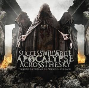 Cover for Success Will Write Apocalypse Across the Sky · Grand Partition (CD) (2009)