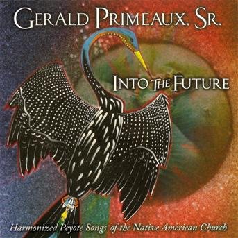 Cover for Gerald -Sr.- Primeaux · Into The Future (CD) (2008)