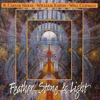 Cover for R. Carlos Nakai · Feather, Stone &amp; Light (CD) (2007)