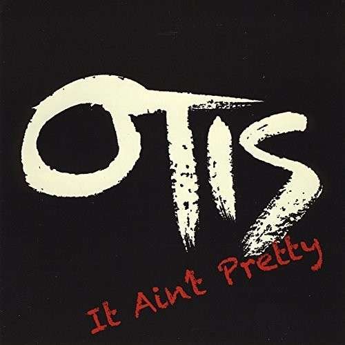 Cover for Otis · It Ain't Pretty (CD) (2014)
