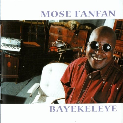 Cover for Mose Fan Fan · Mose Fan Fan - Bayekeleye (CD) (2005)