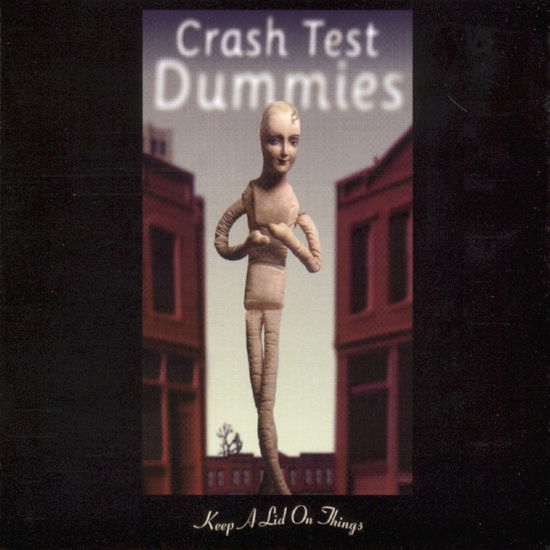 Cover for Crash Test Dummies · Keep A Lid On Things (CD)