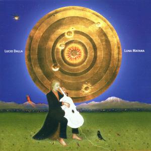 Luna Matana - Lucio Dalla - Music - Bmg - 0743218929120 - October 29, 2000