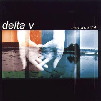 Cover for Delta V · Monaco 74 (CD) (2001)