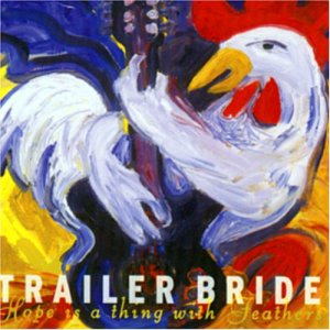 Cover for Trailer Bride · Hope Is A Thing With Feathers (CD) (2003)