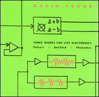 Cover for David Tudor · 3 Works for Live Electronics (CD) (1996)