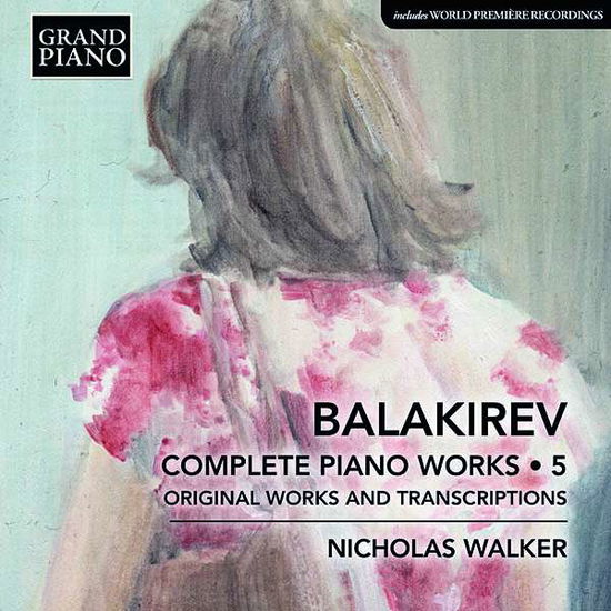 Cover for Balakirev / Walker · Complete Piano Works 5 (CD) (2019)