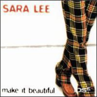 Cover for Sara Lee · Make It Beautiful (CD) (2017)