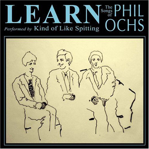 Cover for Kind of Like Spitting · Learn: the Songs of Phil Ochs (CD) (2005)