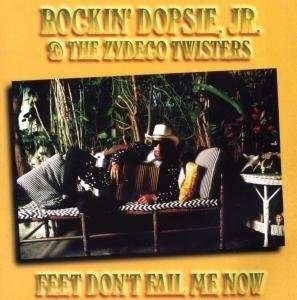 Cover for Rockin' Dopsie / Zydeco Twis · Feet Don't Fail Me Now (CD) (2020)