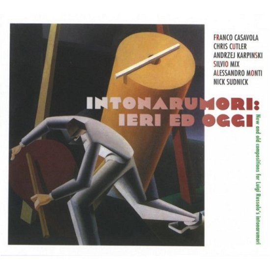 Cover for Russolo,luigi / Cutler,chris / Sudnick · Intonarumori: Ieri Ed Oggi (CD) (2020)