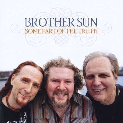 Some Part of the Truth - Brother Sun - Musiikki - CD Baby - 0753701211120 - perjantai 1. maaliskuuta 2013