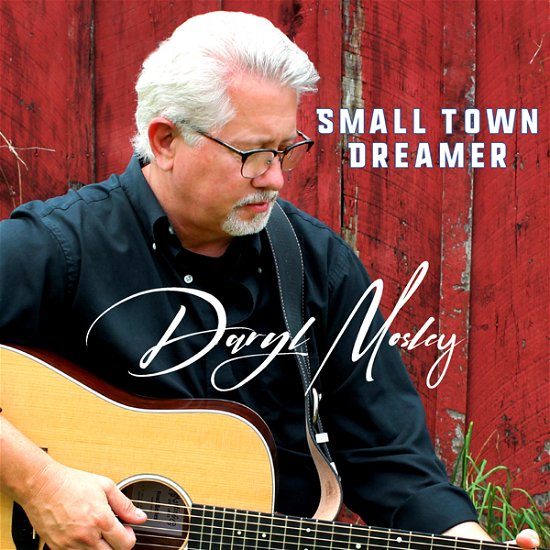 Cover for Daryl Mosley · Small Town Dreamer (CD) (2021)