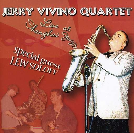 Jerry Vivino Quartet Live at Shanghai Jazz Special - Jerry Vivino - Musik - CD Baby - 0757754000120 - 9 december 2003
