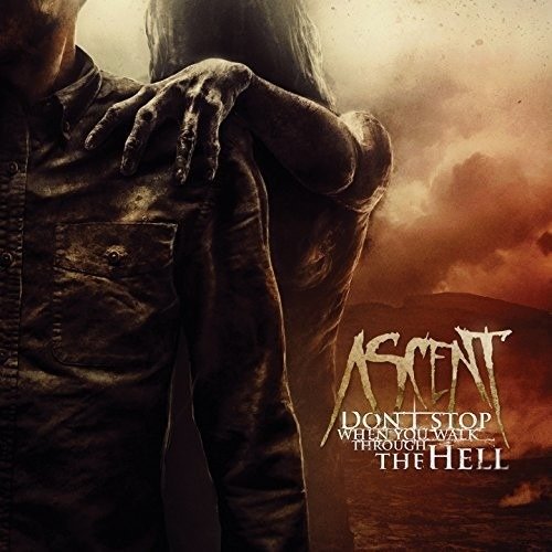 Cover for Ascent · Don't Stop When You Walk Through The Hell (CD) (2018)