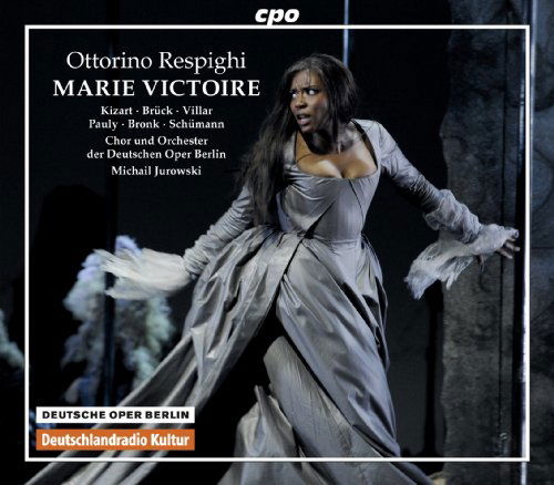 Marie Victoire - Respighi / Kizart / Jurowski - Musique - CPO - 0761203712120 - 13 novembre 2012