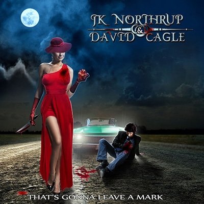 Cover for Jk Northrup &amp; David Cagle · That's Gonna Leave a Mark (CD) (2022)