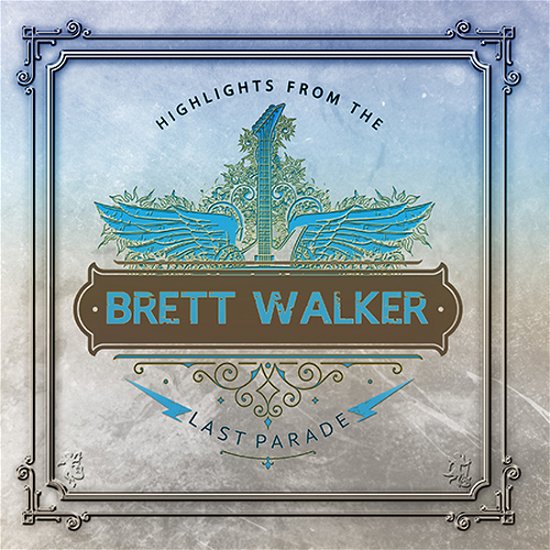 Cover for Brett Walker · Highlights From The Last Parade (CD) (2023)