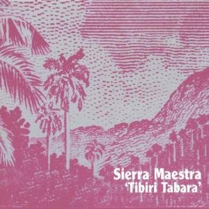 Cover for Sierra Maestra · Tibiri Tabara (CD) (2015)